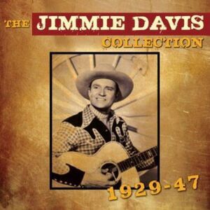 Jimmie Davis - Jimmie Davis Collection 1929 - 1947  CD